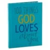 Hallmark 100 Things God Loves About You Book 1 Hallmark 100 Things God Loves About You Book -Hallmark Store 100 things god loves about you book root 1bok2272 1470 1