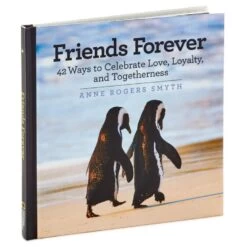 Hallmark Friends Forever: 42 Ways To Celebrate Love, Loyalty And Togetherness Book