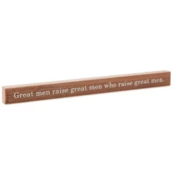 Hallmark Great Men Raise Great Men Quote Sign, 23.5x2