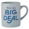 Hallmark Kind Of A Big Deal Jumbo Mug, 60 Oz. -Hallmark Store Kind of a Big Deal Jumbo Mug 1MUG3575 01