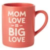 Hallmark Mom Love Is Big Love Jumbo Mug, 60 Oz. -Hallmark Store Mom Love Is Big Love Jumbo Mug 1MUG3576 01