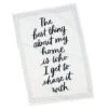 Hallmark The Best Thing About My Home Is Tea Towel -Hallmark Store The Best Thing About My Home Is Tea Towel 1SNN1015 02